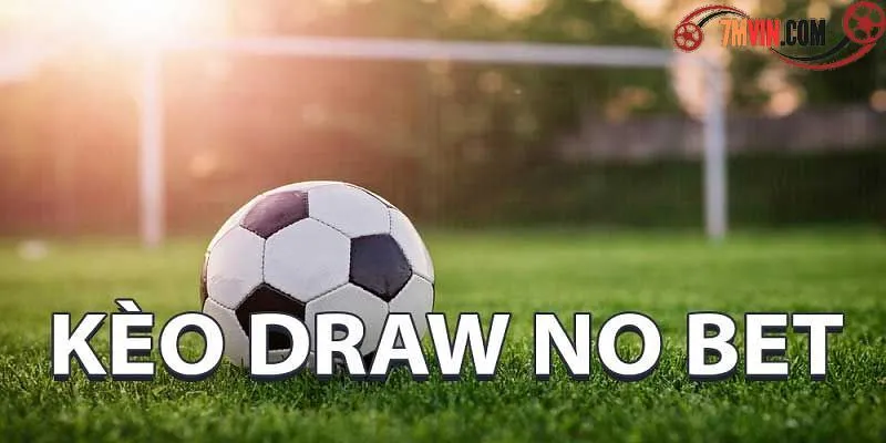 Một số bí quyết đặt cược kèo draw no bet an toàn và hiệu quả